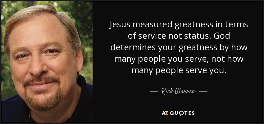quote-jesus-measured-greatness-in-terms-of-service-not-status-god-determines-your-greatness-rick-warren-79-94-17