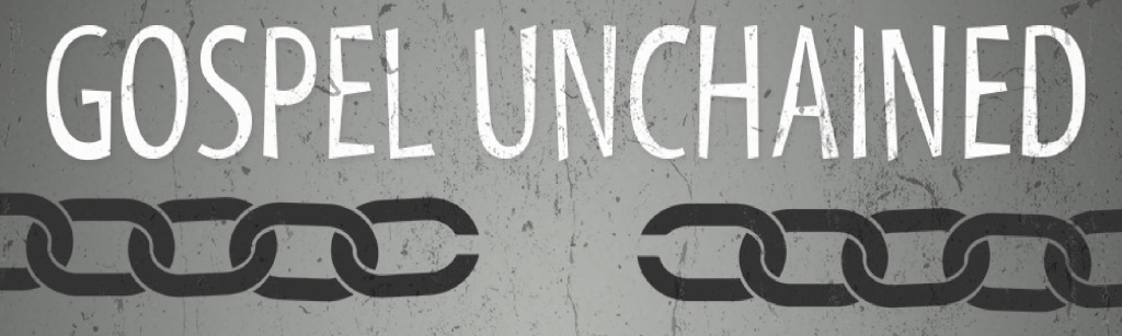 2 Timothy 2.8-15  Unchained Gospel 20161009&nbsp;RSUMC